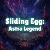 Sliding Egg Astra Legend